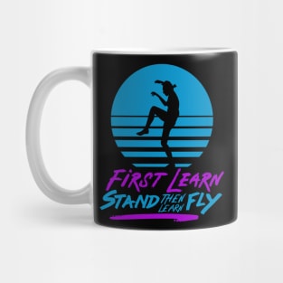 First Learn Stand, then Learn Fly Mug